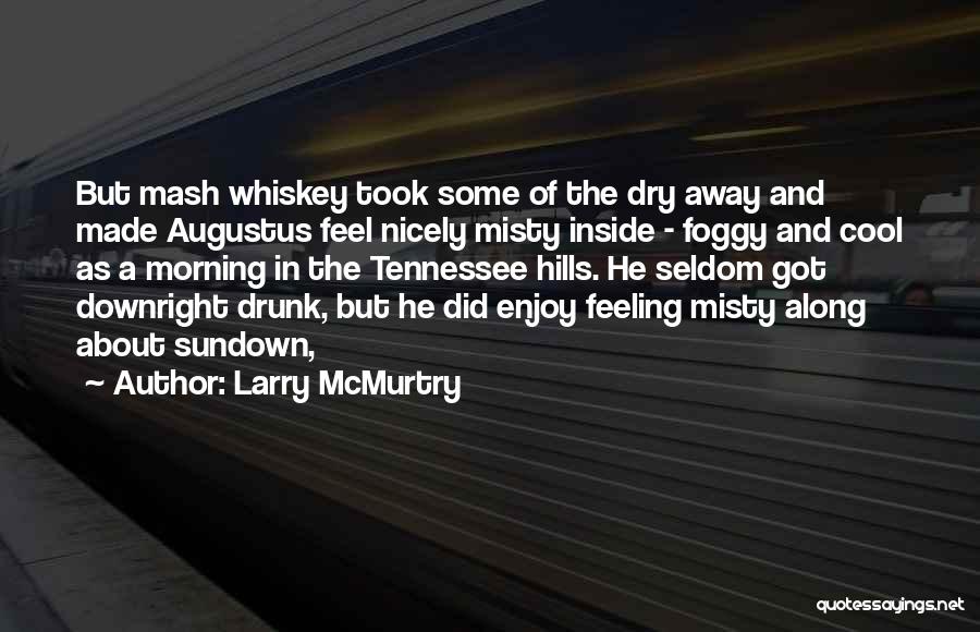 Feeling Enjoy Quotes By Larry McMurtry