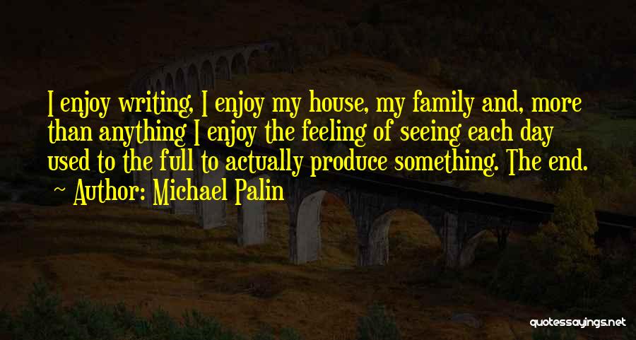 Feeling Enjoy Quotes By Michael Palin