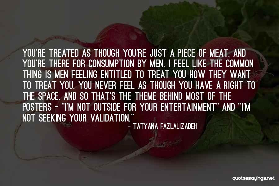 Feeling Entitled Quotes By Tatyana Fazlalizadeh