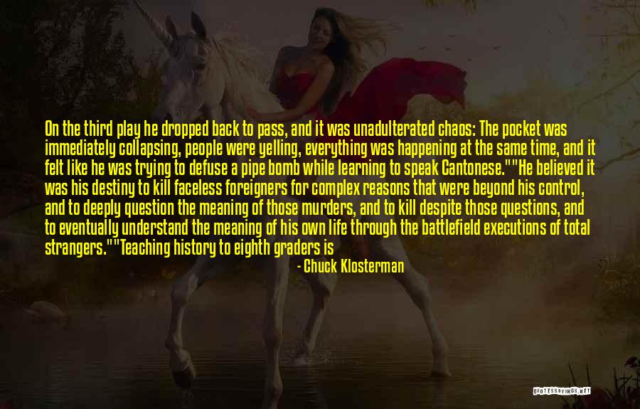 Feeling Everything Deeply Quotes By Chuck Klosterman Feeling Everything Deeply Quotes By Chuck Klosterman