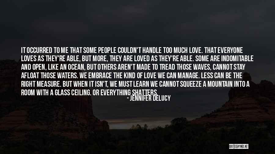 Feeling Everything Deeply Quotes By Jennifer DeLucy Feeling Everything Deeply Quotes By Jennifer DeLucy