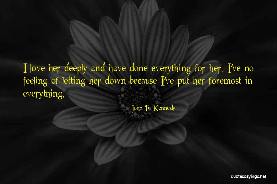 Feeling Everything Deeply Quotes By John F. Kennedy