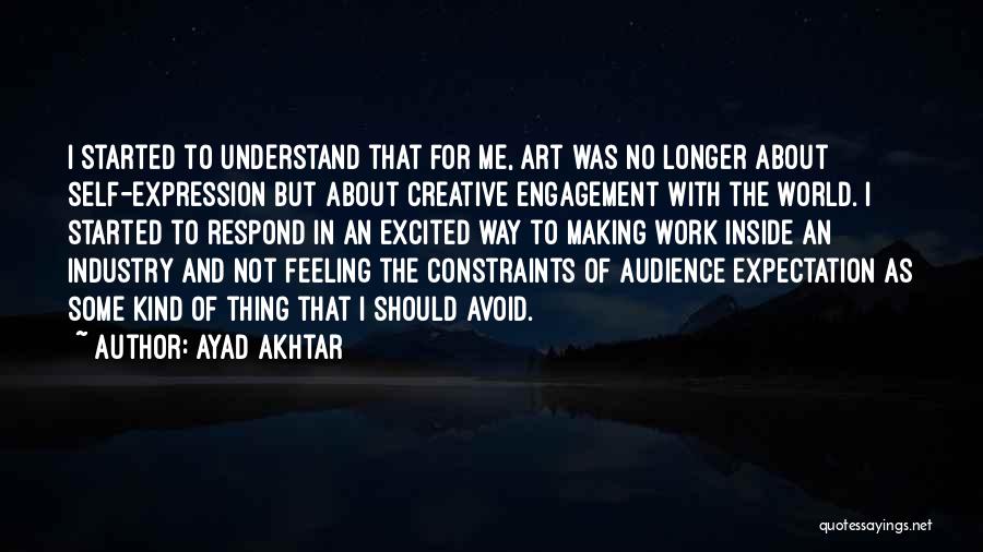 Feeling Excited Quotes By Ayad Akhtar