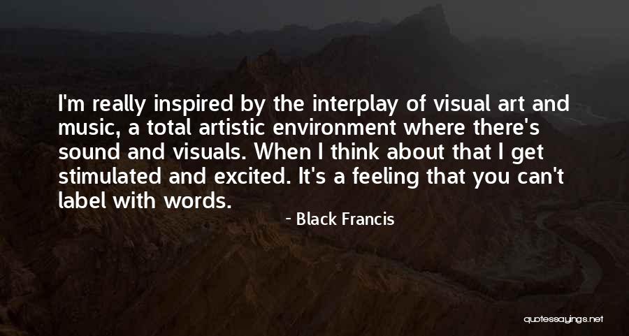 Feeling Excited Quotes By Black Francis Feeling Excited Quotes By Black Francis
