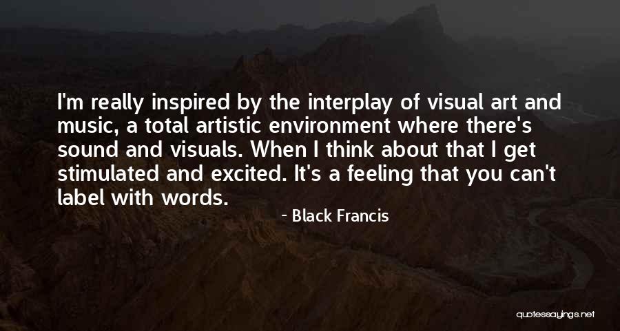 Feeling Excited Quotes By Black Francis