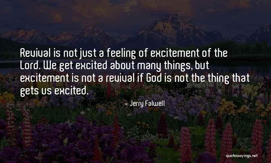 Feeling Excited Quotes By Jerry Falwell Feeling Excited Quotes By Jerry Falwell