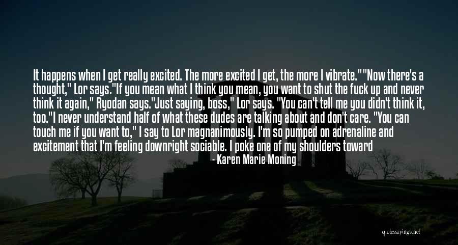 Feeling Excited Quotes By Karen Marie Moning Feeling Excited Quotes By Karen Marie Moning