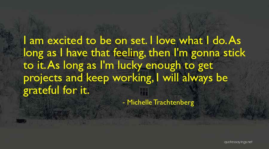 Feeling Excited Quotes By Michelle Trachtenberg