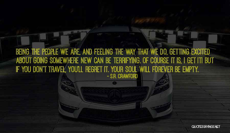 Feeling Excited Quotes By S.R. Crawford Feeling Excited Quotes By S.R. Crawford