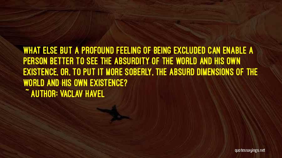 Feeling Excluded Quotes By Vaclav Havel
