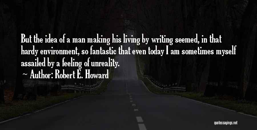 Feeling Fantastic Quotes By Robert E. Howard