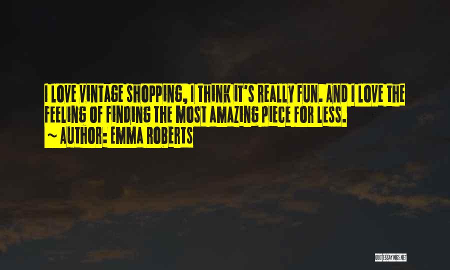 Feeling Feeling Less Quotes By Emma Roberts