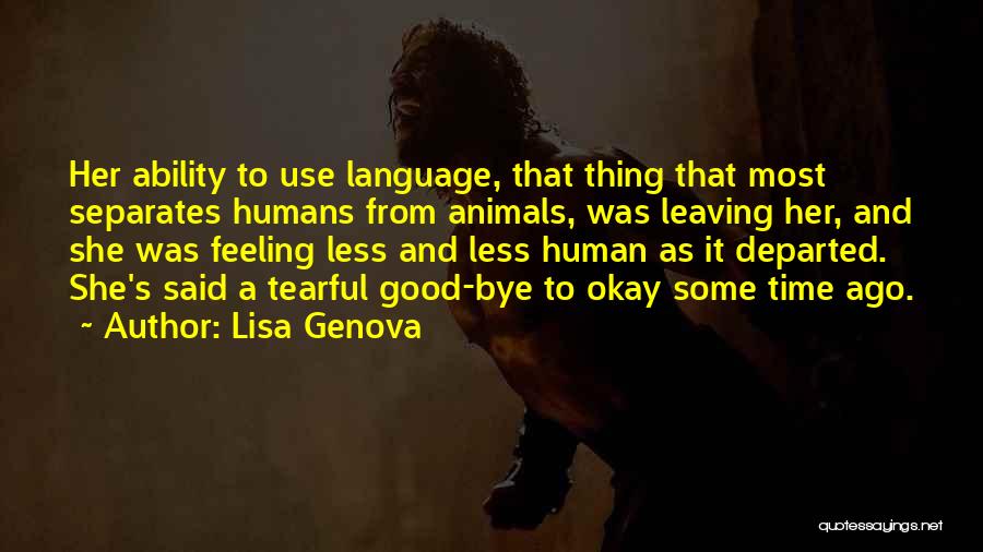 Feeling Feeling Less Quotes By Lisa Genova