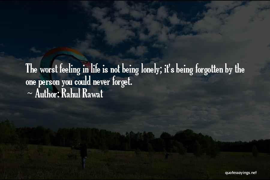 Feeling Forgotten Love Quotes By Rahul Rawat