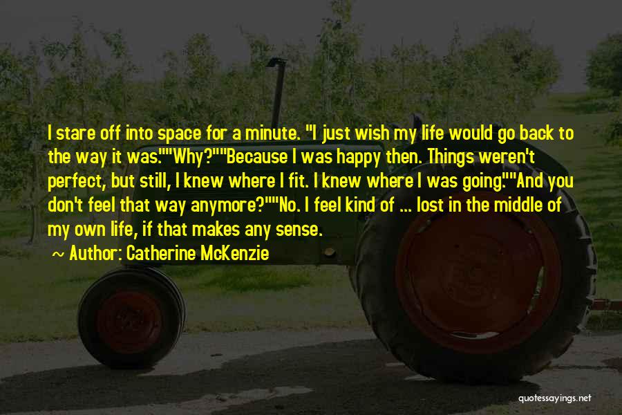 Feeling Forgotten Quotes By Catherine McKenzie