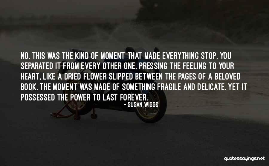 Feeling Fragile Quotes By Susan Wiggs Feeling Fragile Quotes By Susan Wiggs