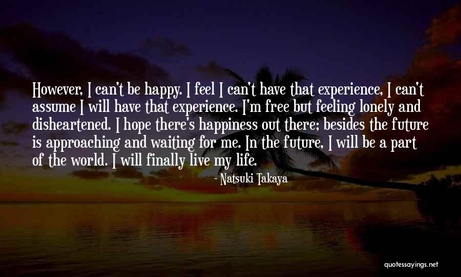 Feeling Free And Happy Quotes By Natsuki Takaya