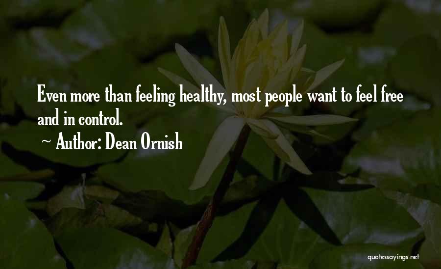 Feeling Free Quotes By Dean Ornish