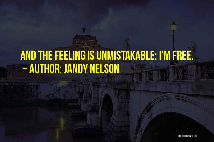 Feeling Free Quotes By Jandy Nelson