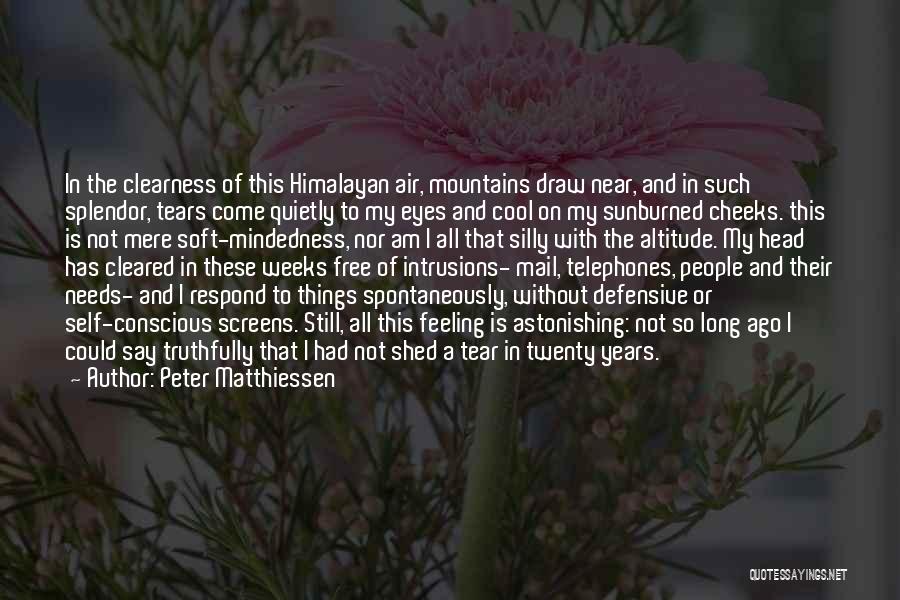 Feeling Free Quotes By Peter Matthiessen
