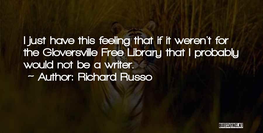Feeling Free Quotes By Richard Russo