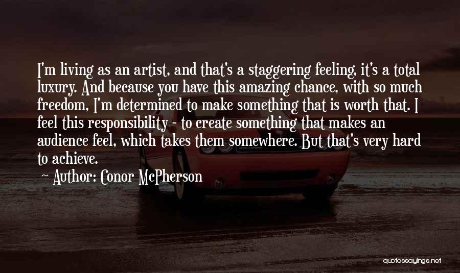 Feeling Freedom Quotes By Conor McPherson