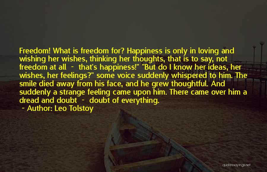 Feeling Freedom Quotes By Leo Tolstoy