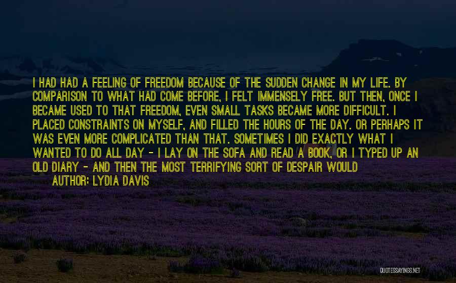 Feeling Freedom Quotes By Lydia Davis