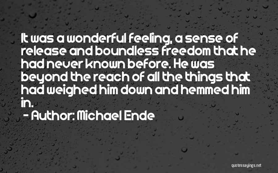 Feeling Freedom Quotes By Michael Ende