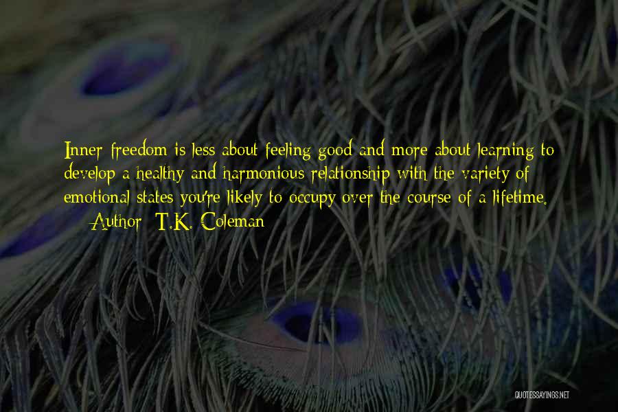 Feeling Freedom Quotes By T.K. Coleman