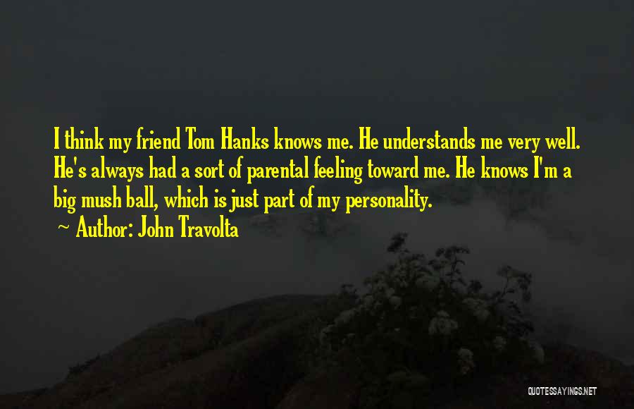 Feeling Friend Quotes By John Travolta