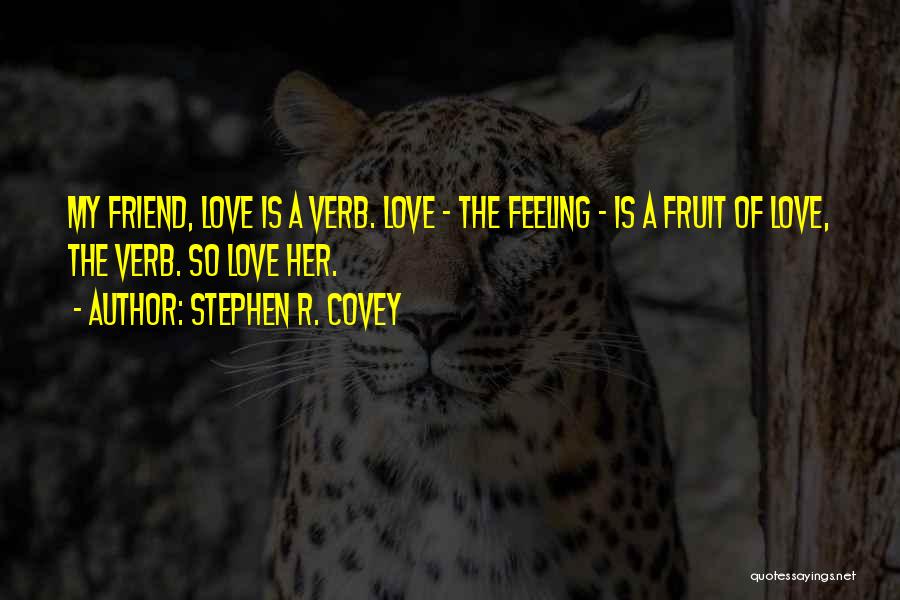 Feeling Friend Quotes By Stephen R. Covey