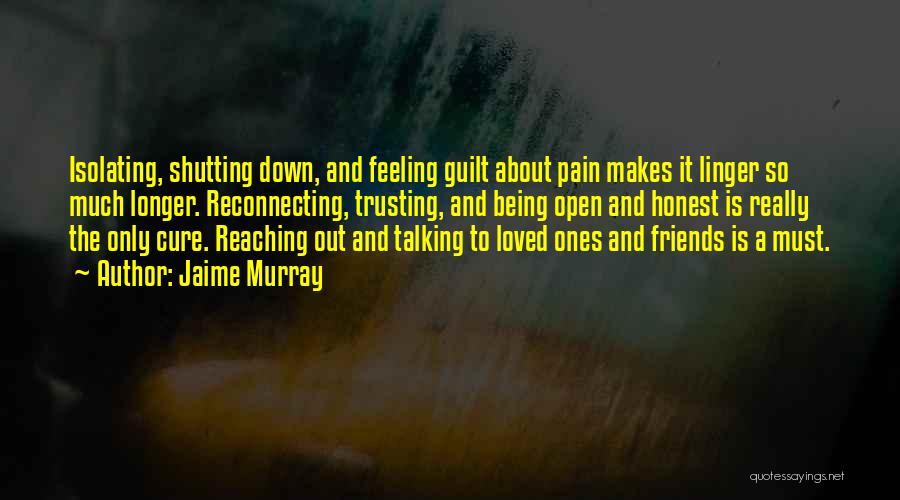Feeling Friends Pain Quotes By Jaime Murray