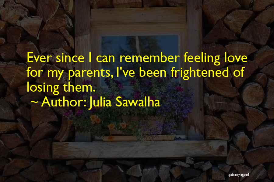 Feeling Frightened Quotes By Julia Sawalha