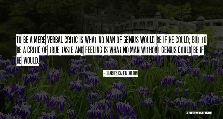 Feeling Genius Quotes By Charles Caleb Colton Feeling Genius Quotes By Charles Caleb Colton