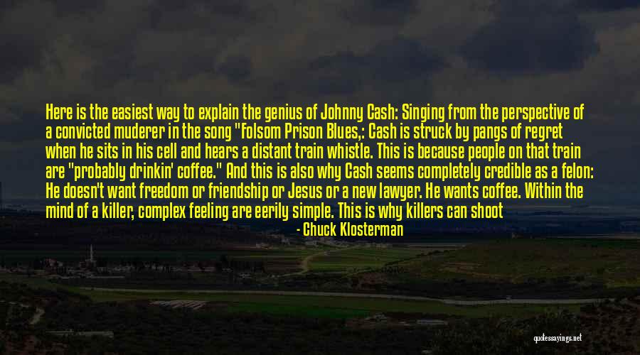Feeling Genius Quotes By Chuck Klosterman Feeling Genius Quotes By Chuck Klosterman