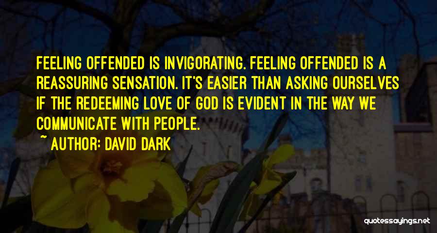 Feeling God's Love Quotes By David Dark