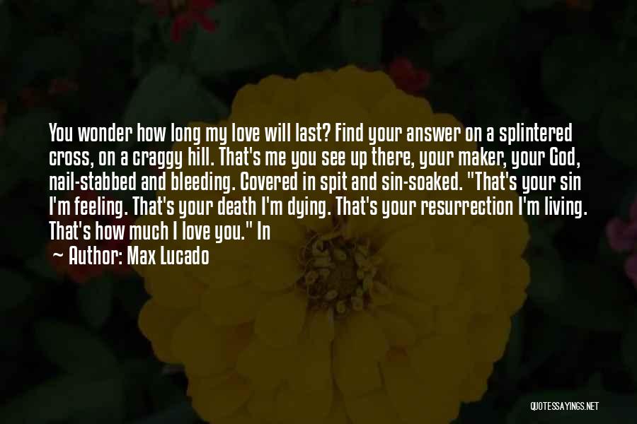 Feeling God's Love Quotes By Max Lucado