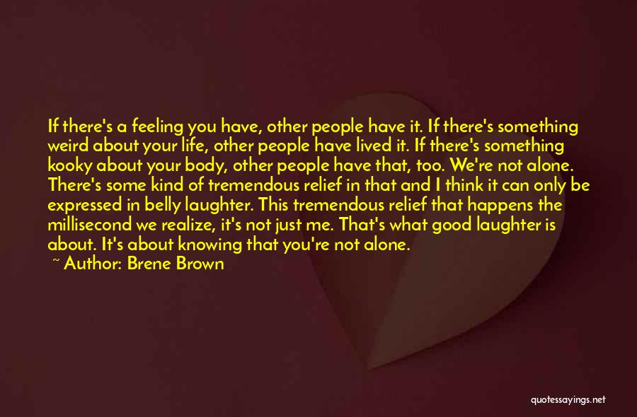 Feeling Good About Life Quotes By Brene Brown