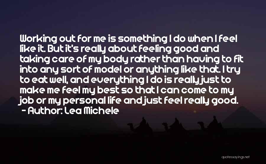 Feeling Good About Life Quotes By Lea Michele