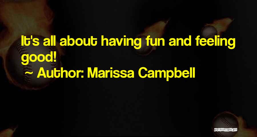 Feeling Good About Life Quotes By Marissa Campbell