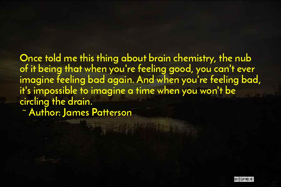 Feeling Good About Me Quotes By James Patterson