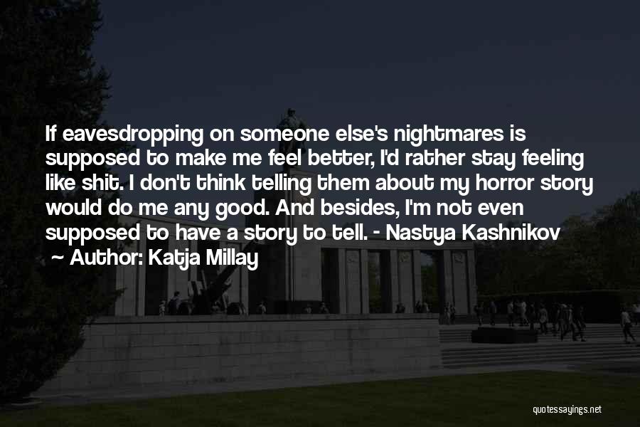 Feeling Good About Me Quotes By Katja Millay