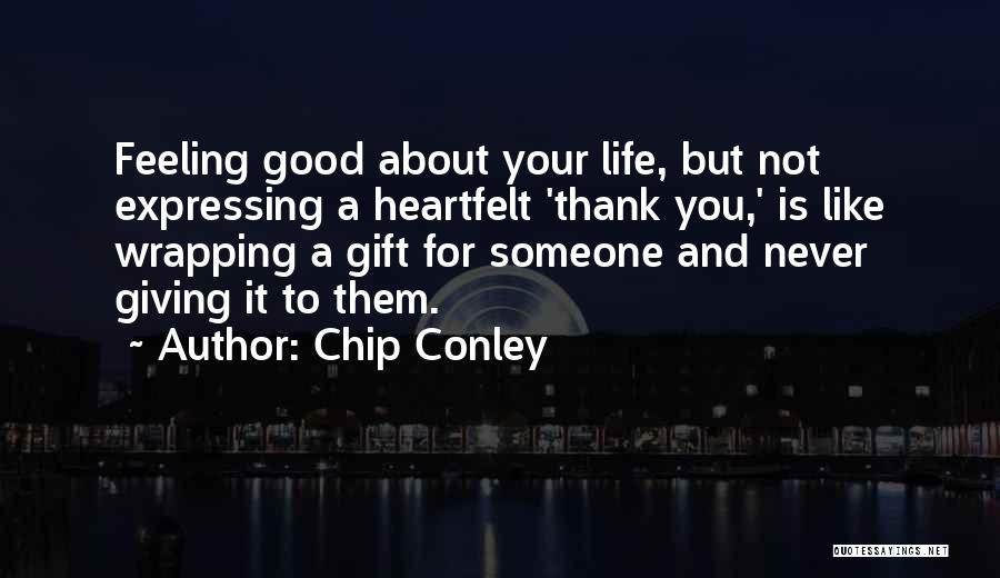 Feeling Good About My Life Quotes By Chip Conley