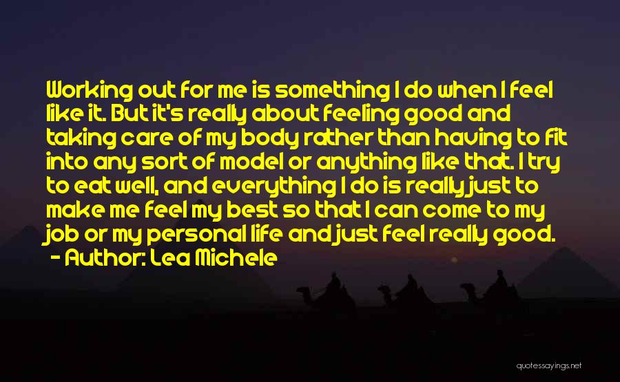 Feeling Good About My Life Quotes By Lea Michele