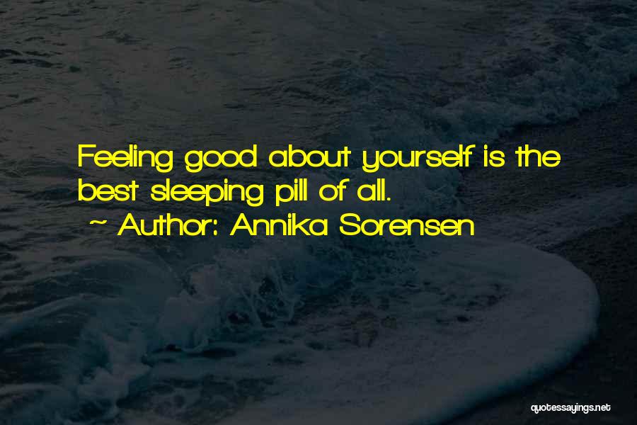 Feeling Good About Yourself Quotes By Annika Sorensen