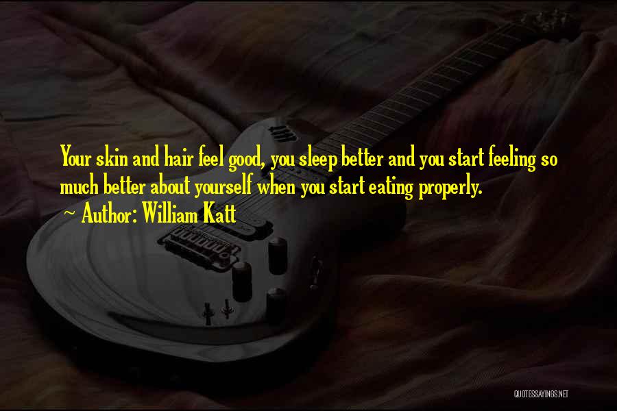 Feeling Good About Yourself Quotes By William Katt