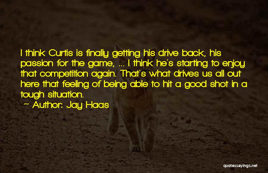 Feeling Good Again Quotes By Jay Haas