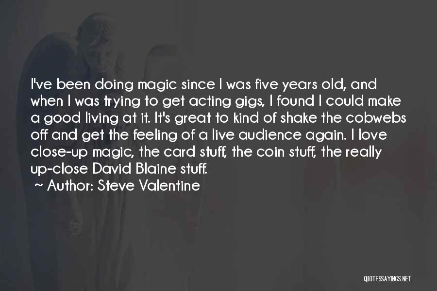 Feeling Good Again Quotes By Steve Valentine