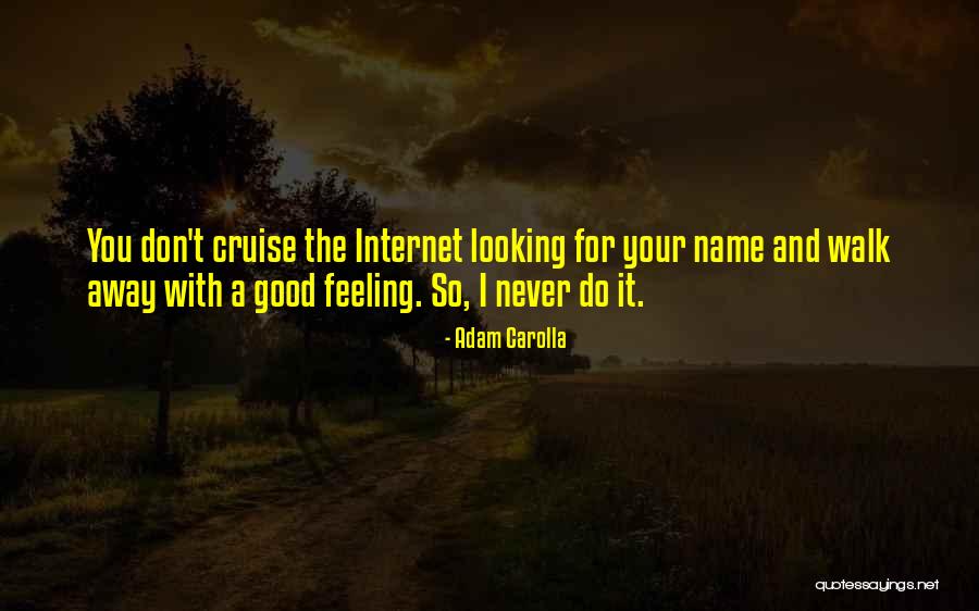 Feeling Good And Looking Good Quotes By Adam Carolla